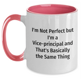 Funny Vice-Principal Gifts for Men, I'm Not Perfect But I'm A Vice-principal And That's Basically The Same Thing Two Tone Coffee Mug, Father's Day Unique Gifts from Friends to Family - Main
